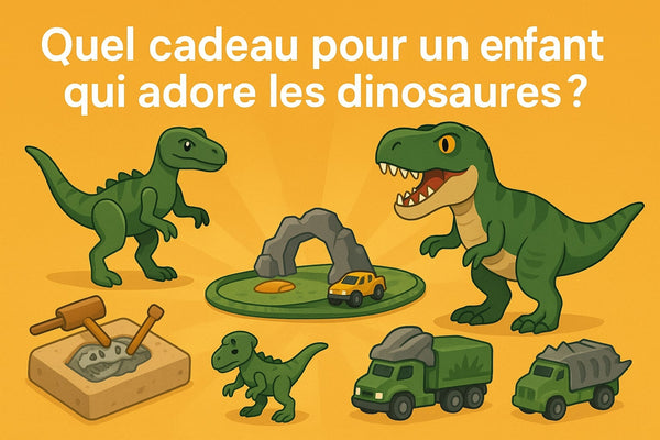 Quel cadeau pour un enfant qui adore les dinosaures ?